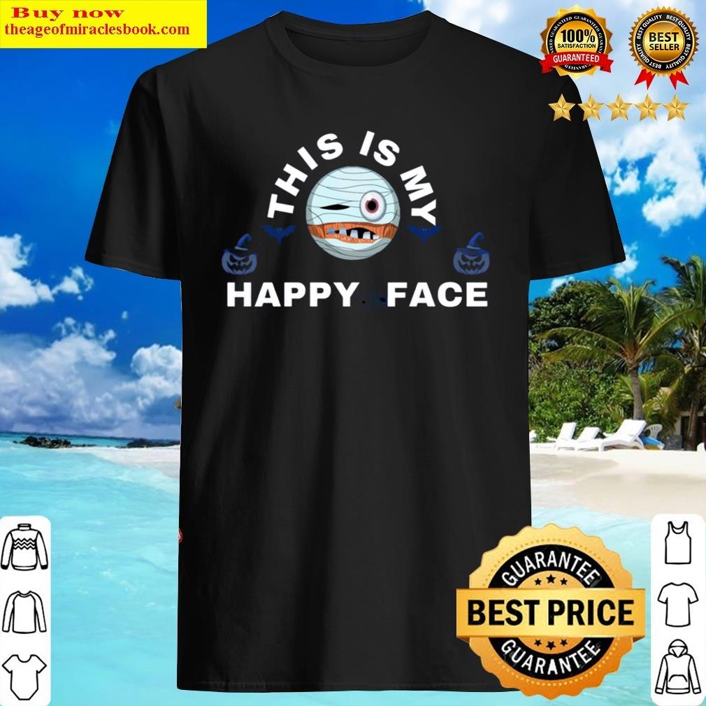 This Is My Happy Face Shirt This Is My Happy Face Shirt
