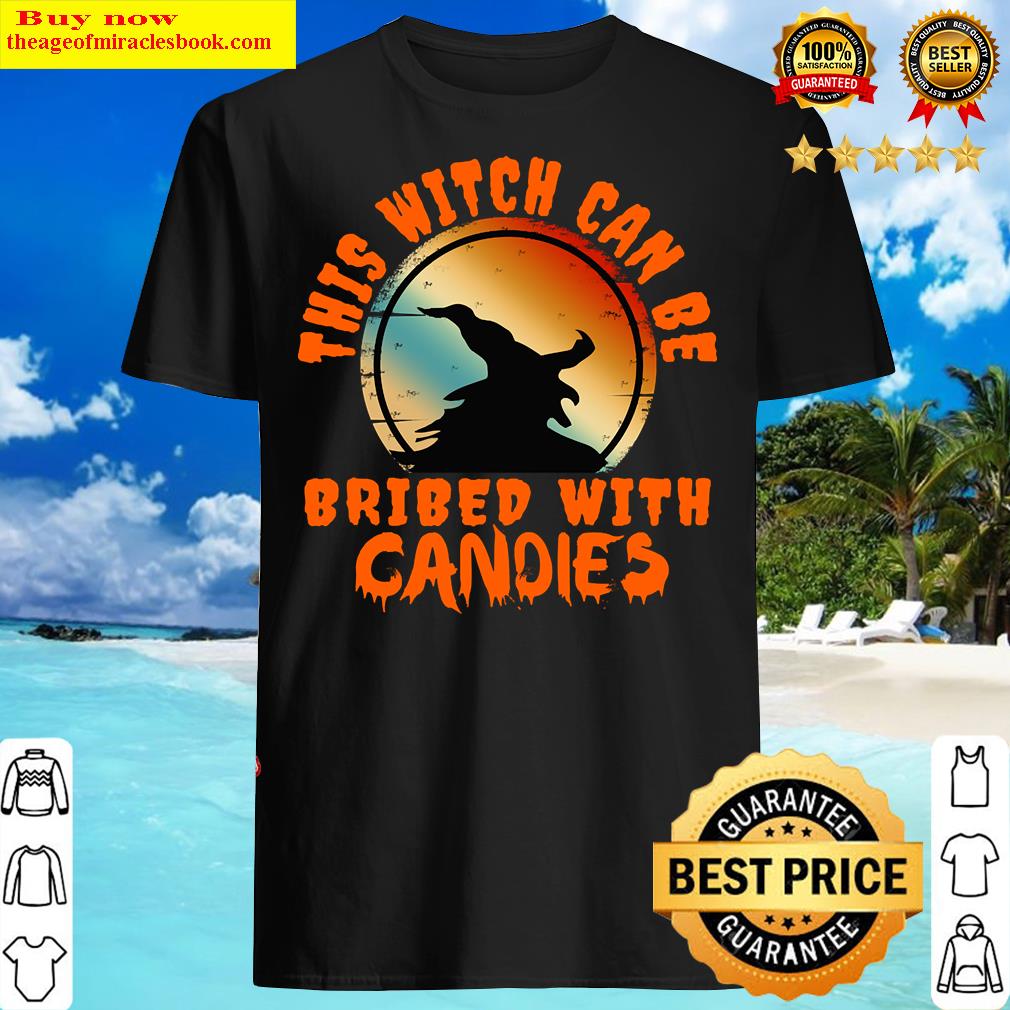 This Witch Can Be Bribed With Candies Copy Shirt