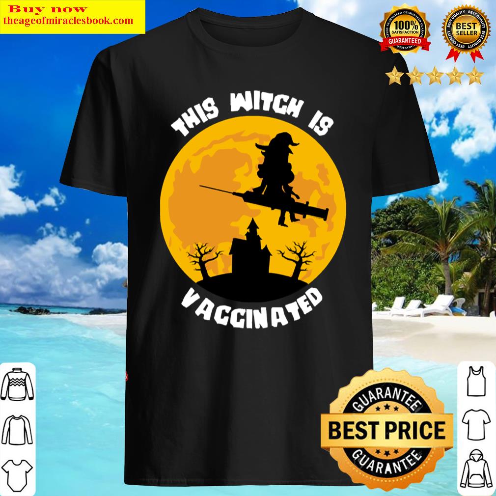 This Witch Is Vaccinated, Halloween Idea Shirt