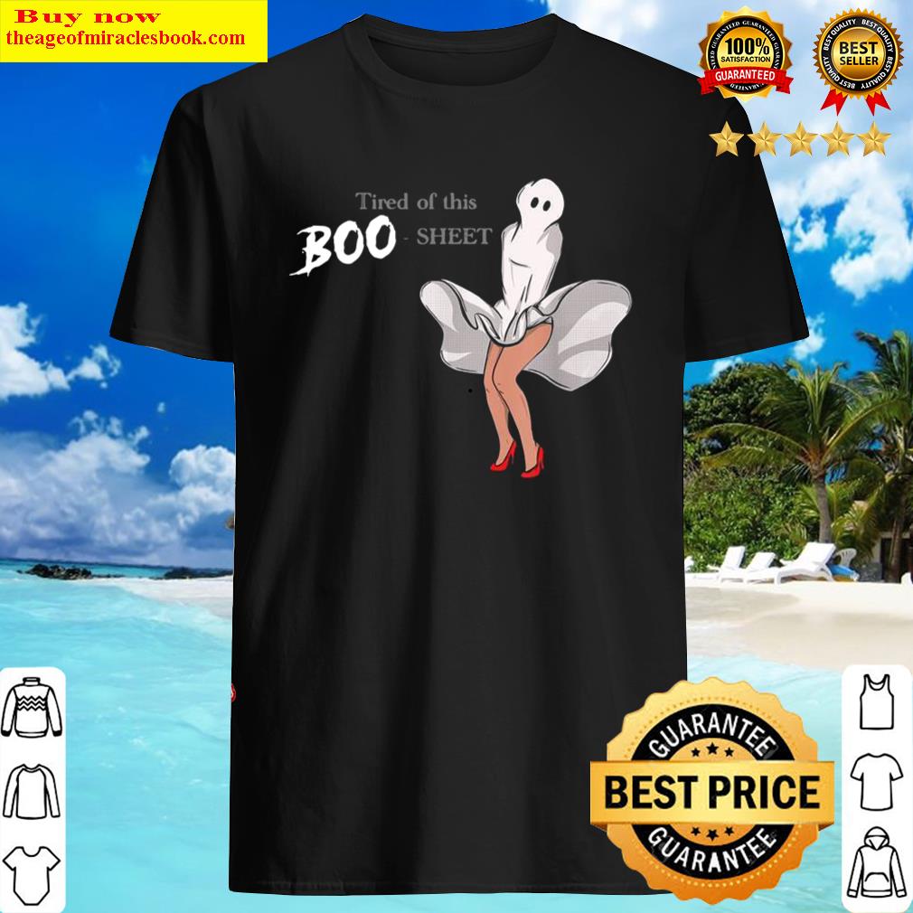 Tired Of This Boo Sheet Shirt