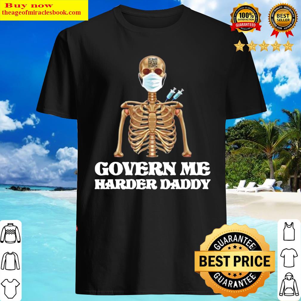 Vaccine Skeleton Govern Me Harder Daddy