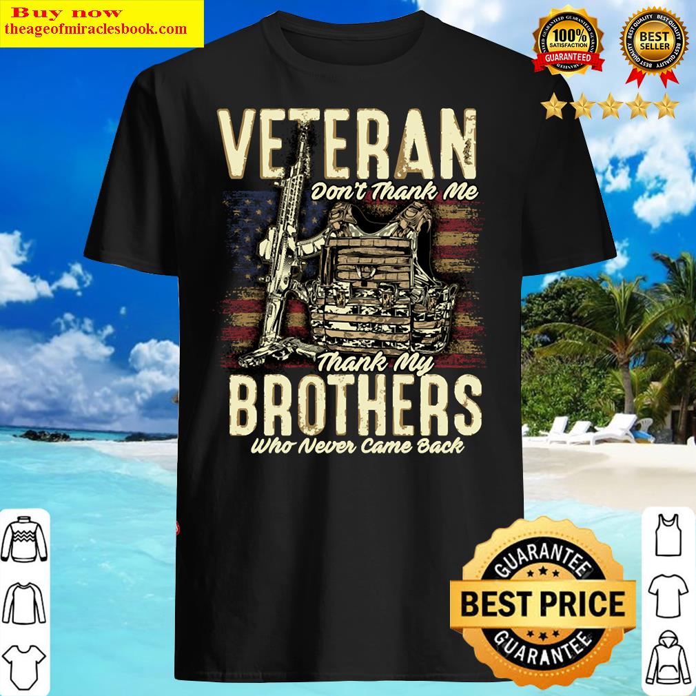 Veteran Dont Thank Me Shirt Veteran Dont Thank Me Shirt