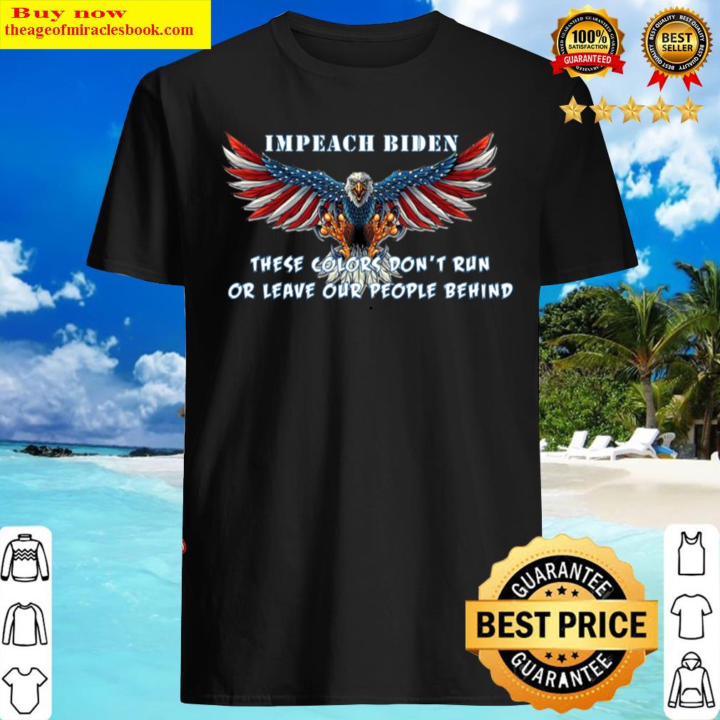 We Dont Leave Our People Behind Shirt We Dont Leave Our People Behind Shirt