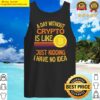 a day without crypto funny crypto tank top