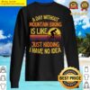 a day without mountain biking funny sweater