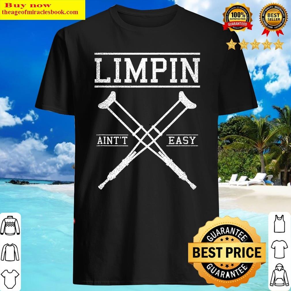 Acl Surgerys Limpin Ain’t Easy Gift Shirt Acl Surgerys Limpin Ain’t Easy Gift Shirt