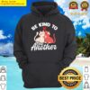 be kind to one another anti bugging hoodie