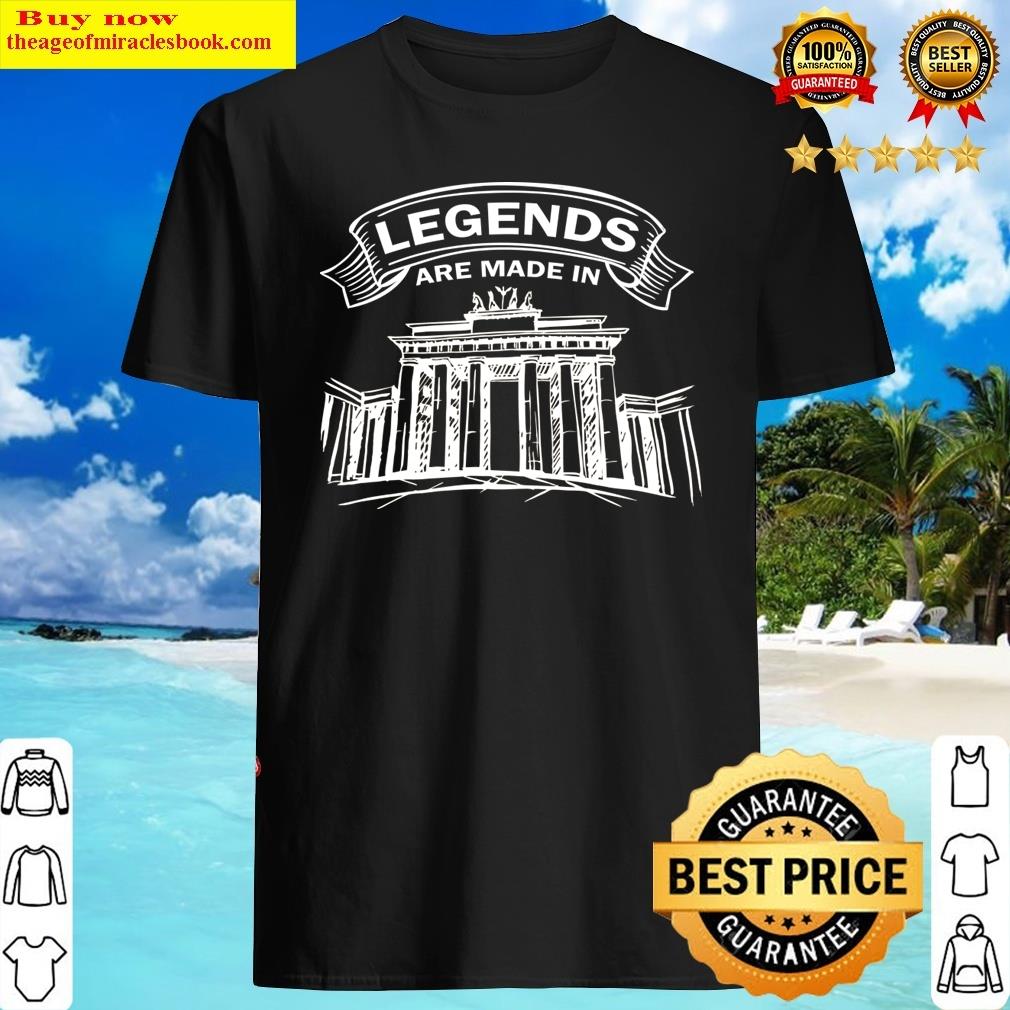 Brandenburg Gate Berlin Legend Shirt Brandenburg Gate Berlin Legend Shirt