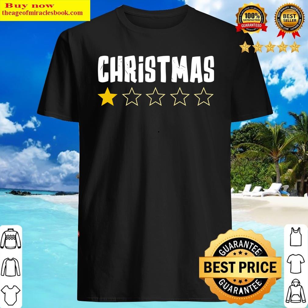 Christmas Would Not Recommend 1 Star Rating Shirt Christmas Would Not Recommend 1 Star Rating Shirt