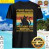 coffee spelled backwards is eeffoc grumpy humor shirt