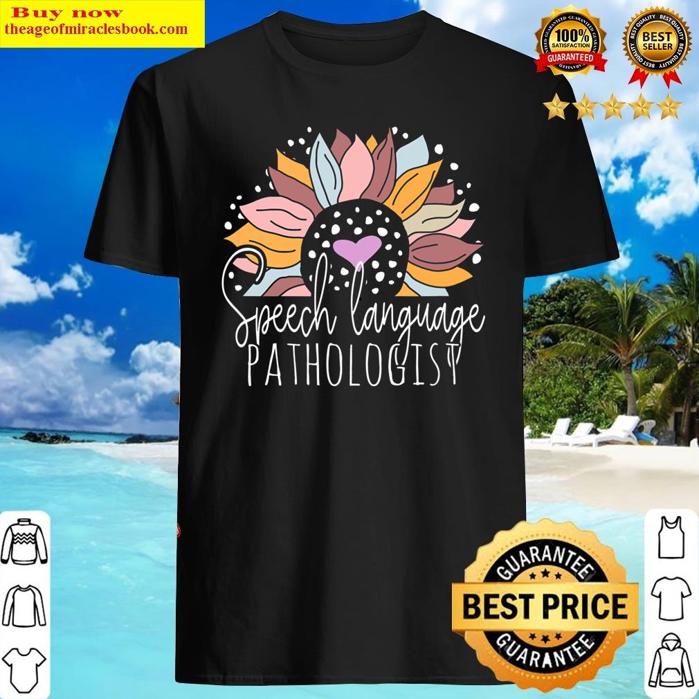 Cute Sunflower Slp Speech Language Pathologist Shirt