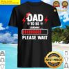 dad to be loading please wait christmas shirt