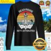 dead inside but caffeinated skeleton sweater