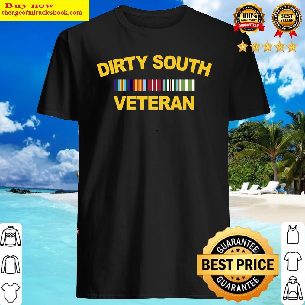 Dirty South Veteran Shirt Dirty South Veteran Shirt