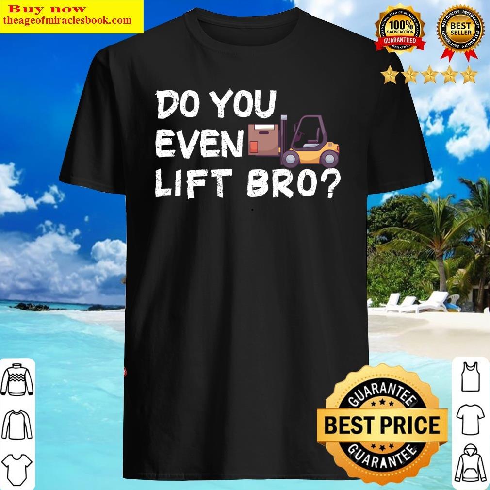 Do You Even Lift Bro Shirt