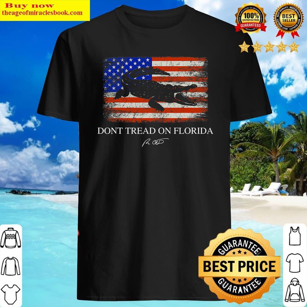 Don’t Tread On Florida Governor Ron Desantis 2022 Shirt