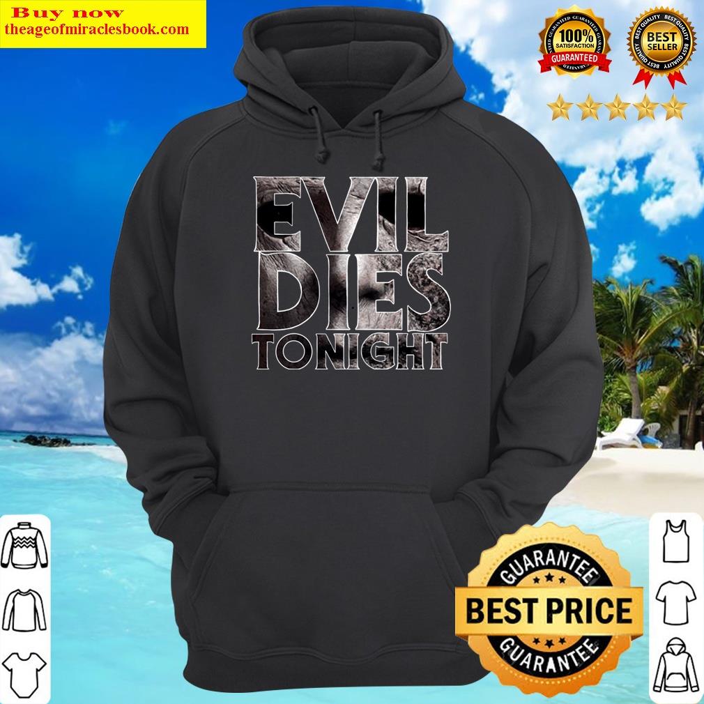 evil dies tonight hoodie