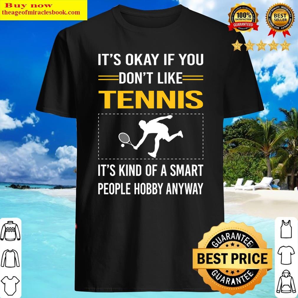 Funny Smart People Tennis Shirt Funny Smart People Tennis Shirt