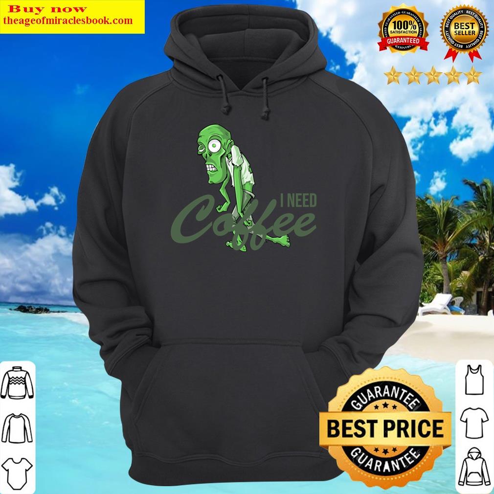 funny zombie i need coffee hoodie