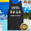gnomies made me do it tank top