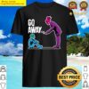 go away shirt