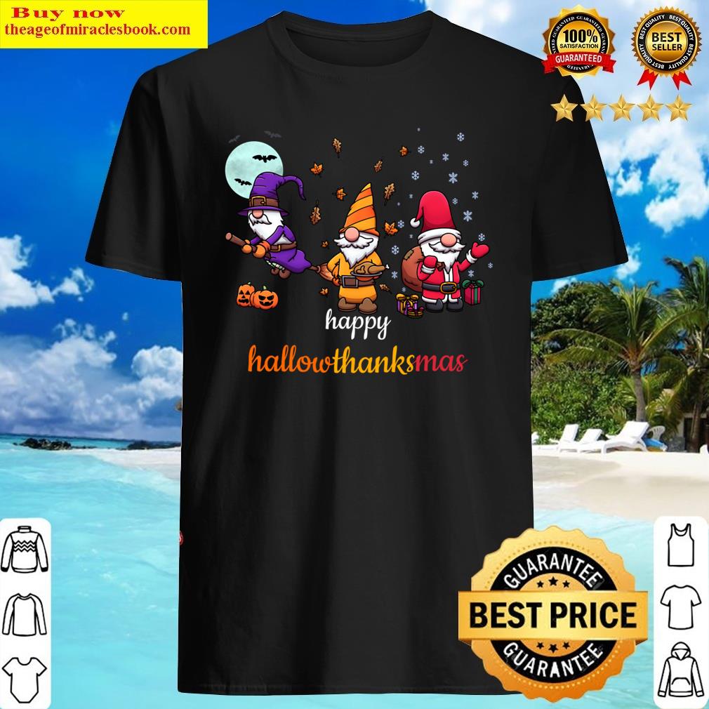 Happy Hallowthanksmas Gnomes Shirt
