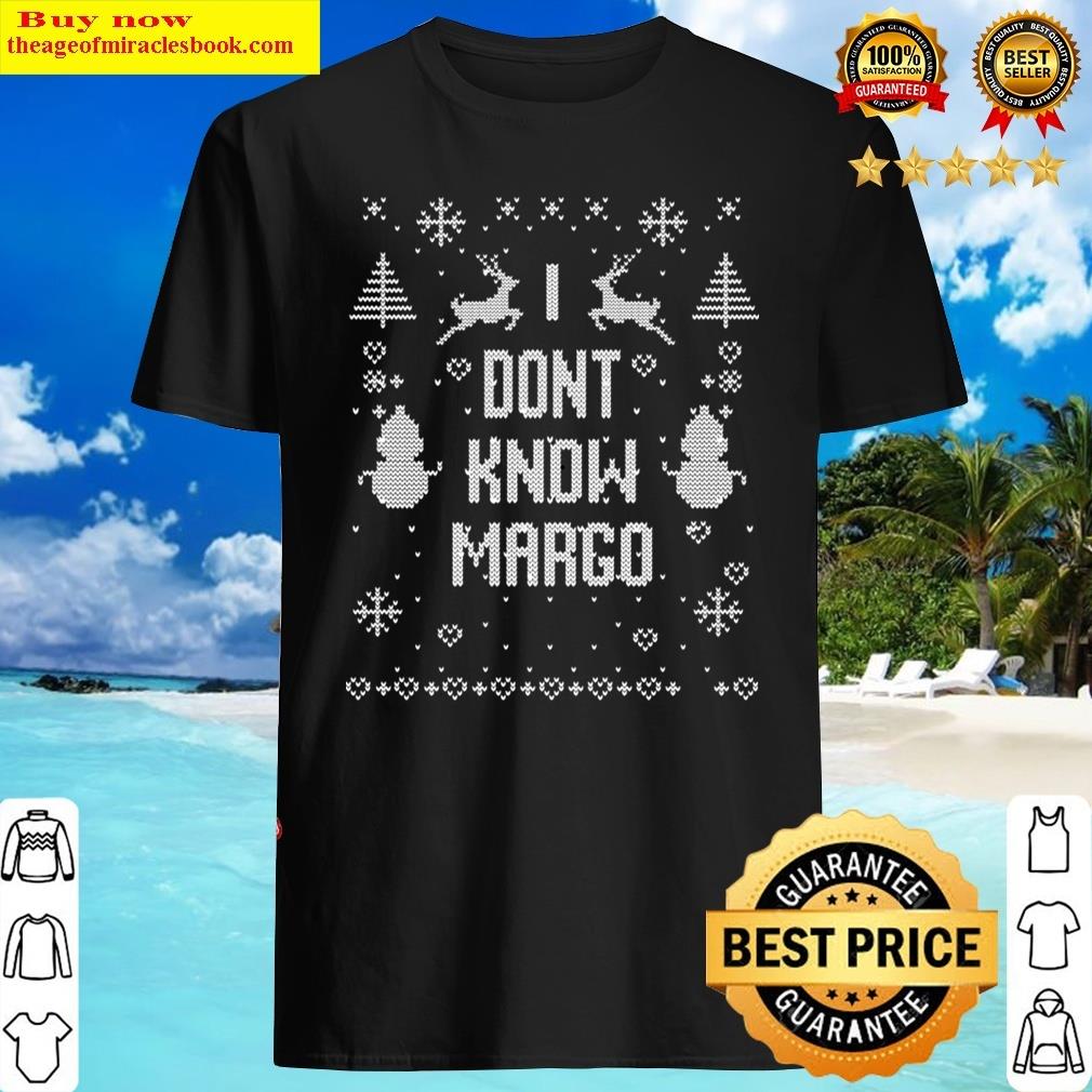 I Don’t Know Margo Shirt