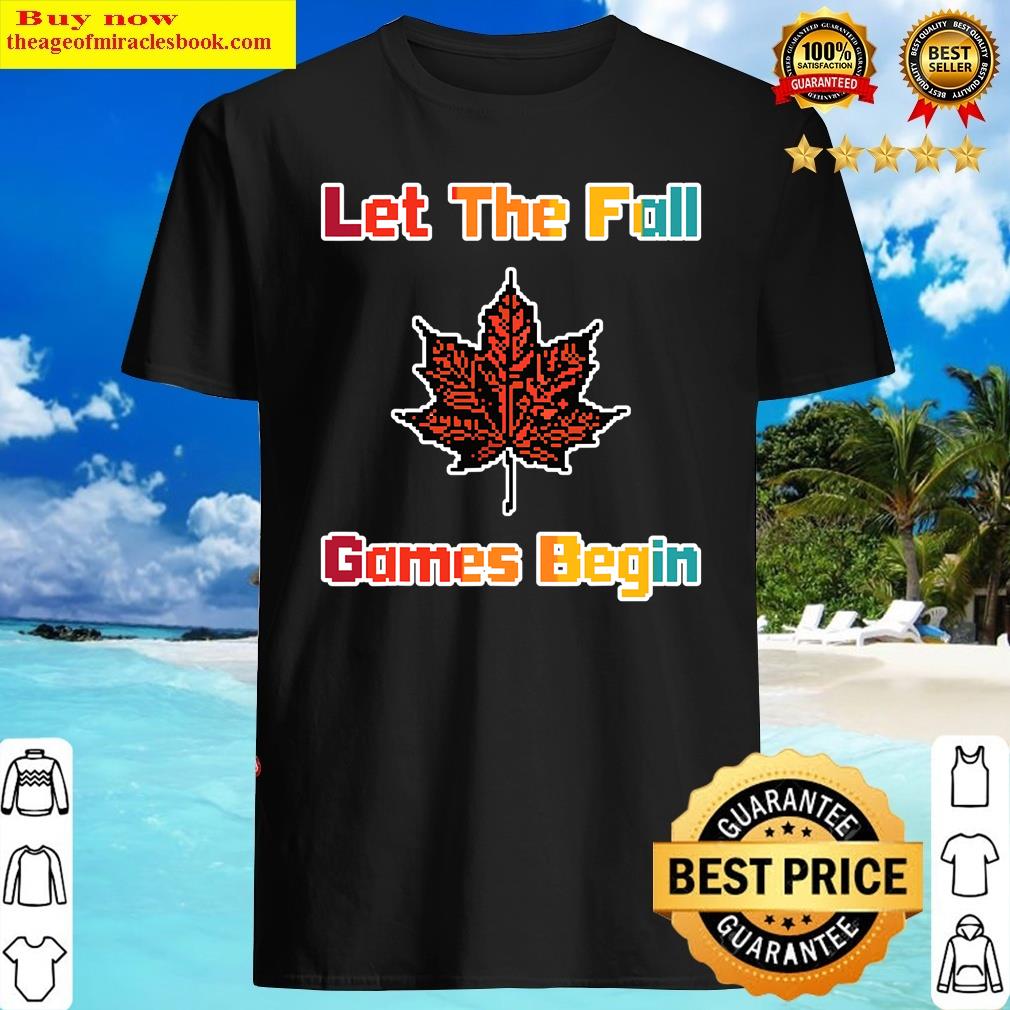 Let The Fall Games Begin 8 Bit Video Game Leaf Retro Shirt