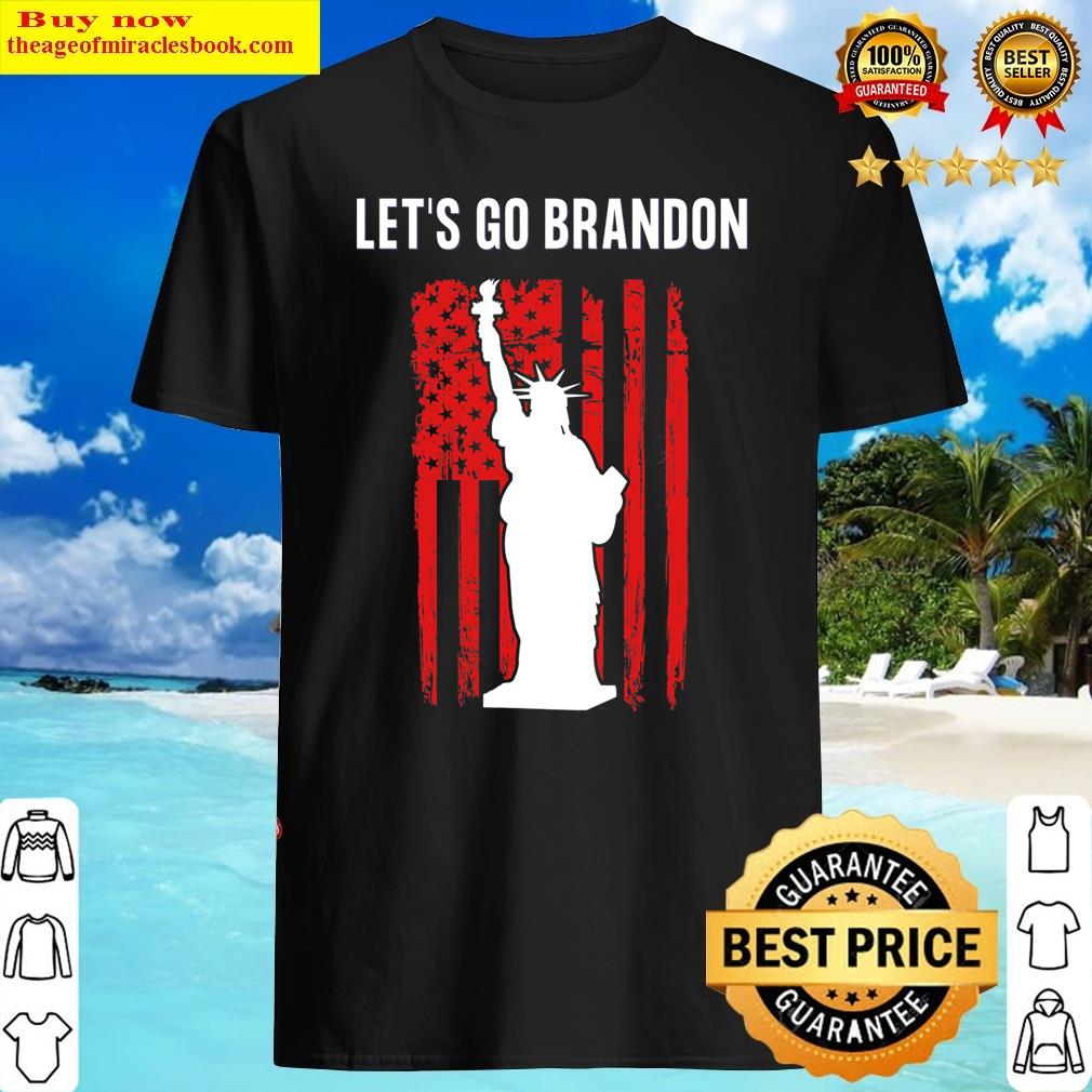 Let’s Go Brandon Funny Anti Liberal Shirt Let’s Go Brandon Funny Anti Liberal Shirt