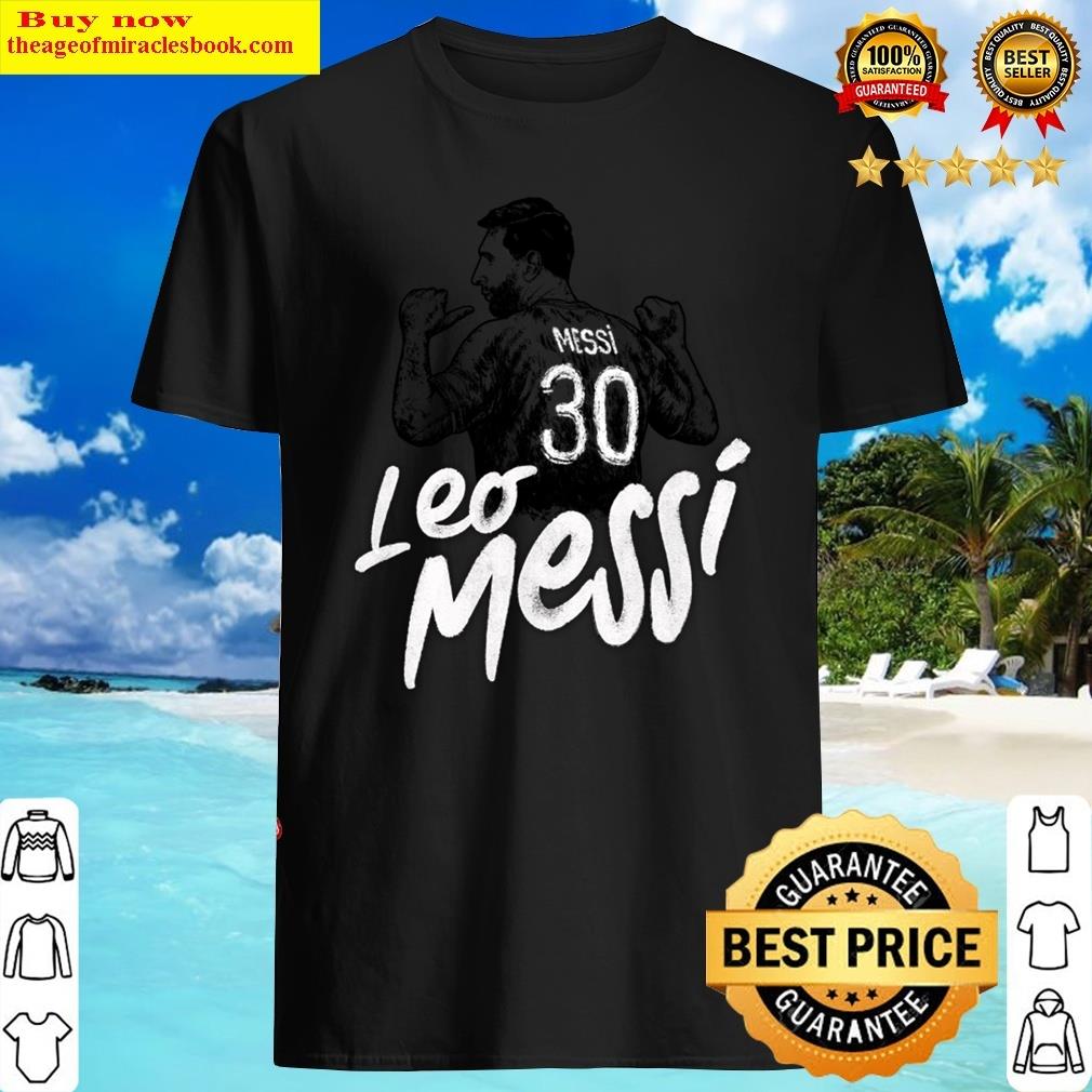 Lionel Messi Ici Cest Paris, Messi 30 Shirt Lionel Messi Ici Cest Paris, Messi 30 Shirt