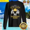 never underestimate old man engineering degree sweater
