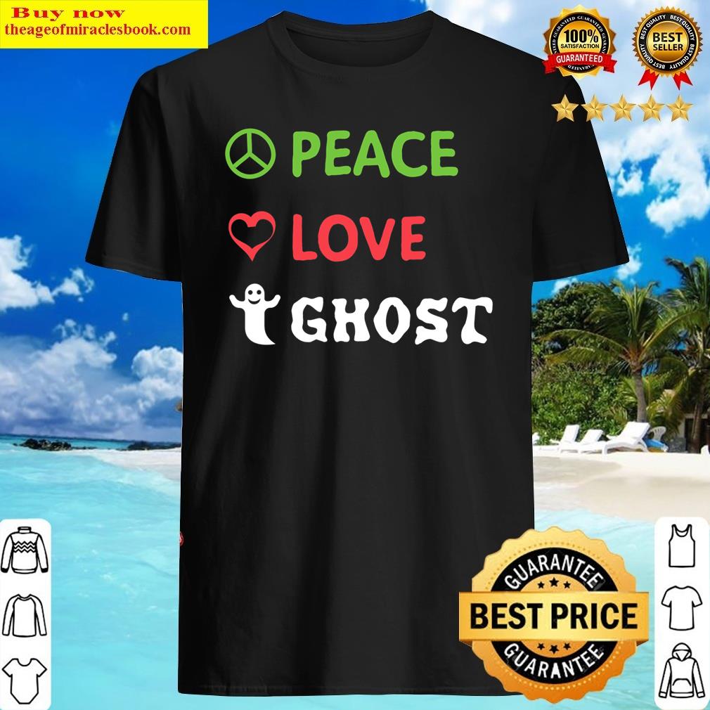 Peace Love Funny Halloween Ghost Shirt