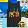 pretend im a tree tank top