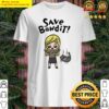 save bandit dundunder mifflin funny shirt