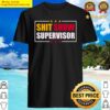 shit show supervisor funny boss manager shirt