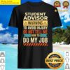 student advisor warning shirt