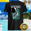 they dont know shit about outer space shirt