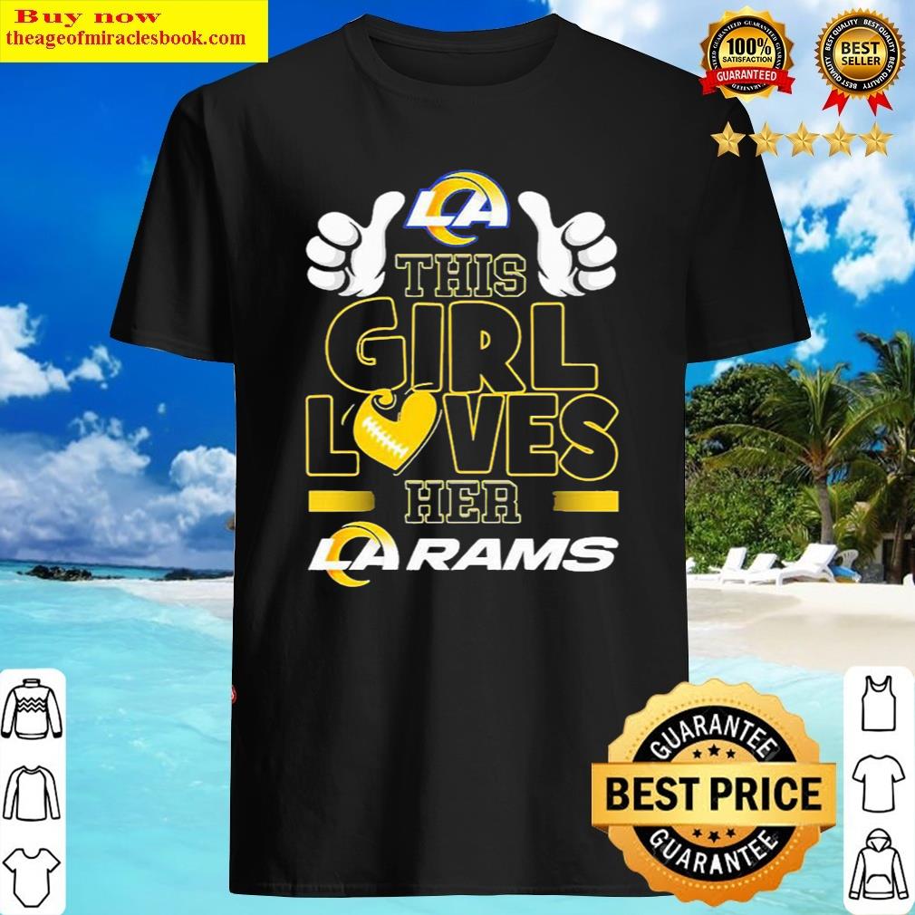 This Girl Loves Her La Rams Shirt This Girl Loves Her La Rams Shirt