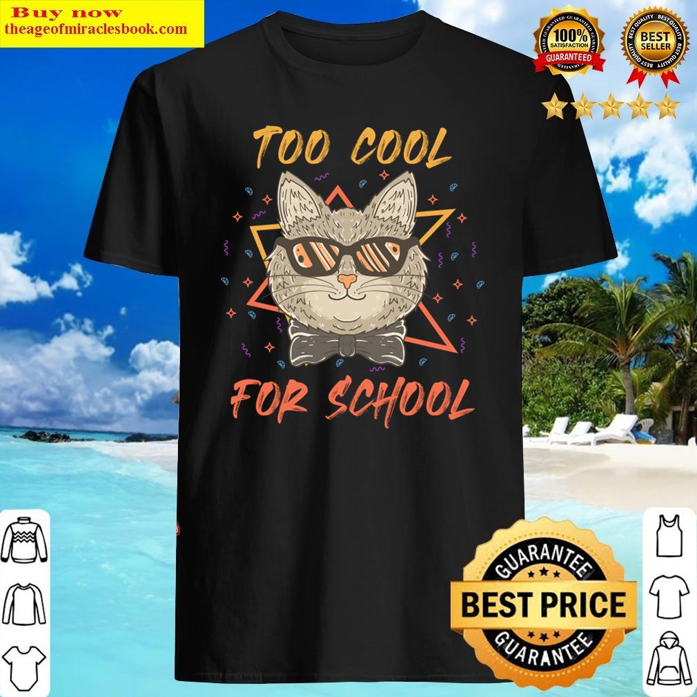 Too Cool For Skool Shirt