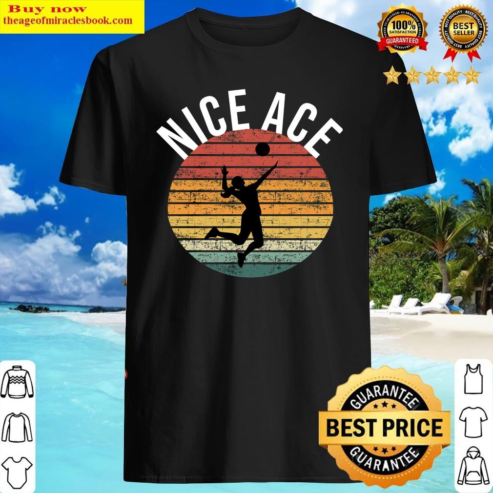 Nice Ace Volleyball Classic Shirt Nice Ace Volleyball Classic Shirt