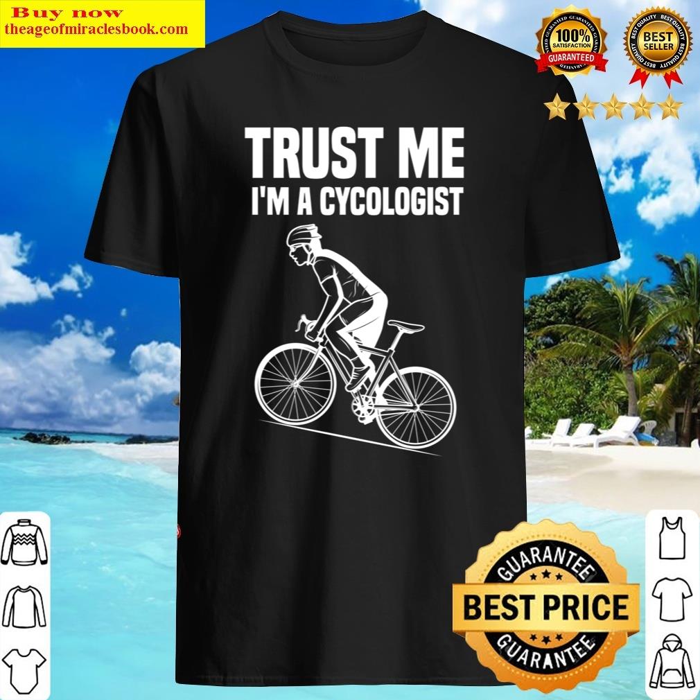 Trust Me I’m A Cycologist Essential Shirt