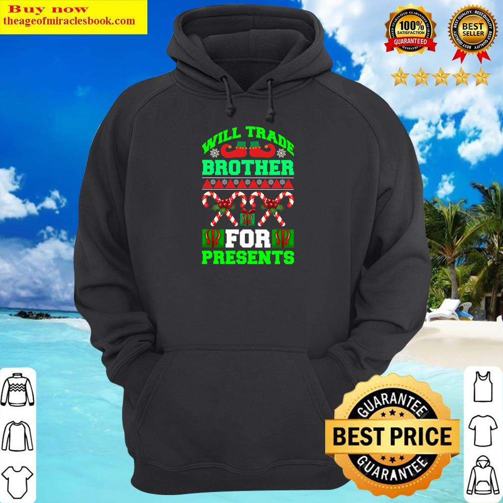 will trade brother for presents hoodie