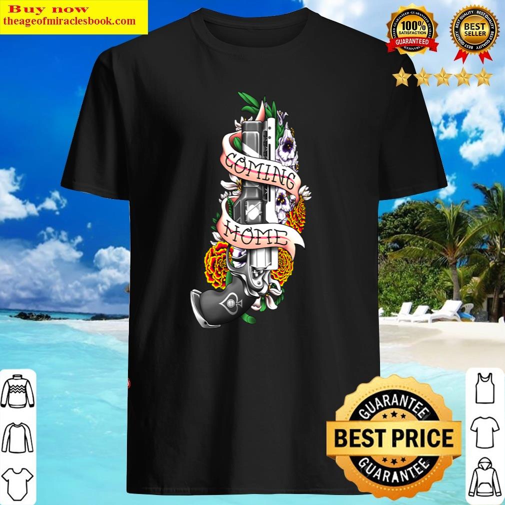 Coming Home Classic Shirt