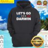 funny lets go darwin charles darwin quote hoodie