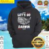 funny lets go darwin hoodie