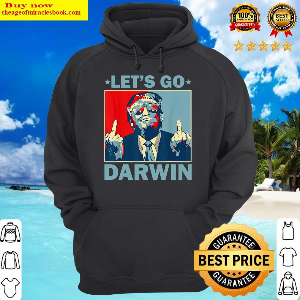 funny lets go darwin sarcastic lets go darwin america flag hoodie