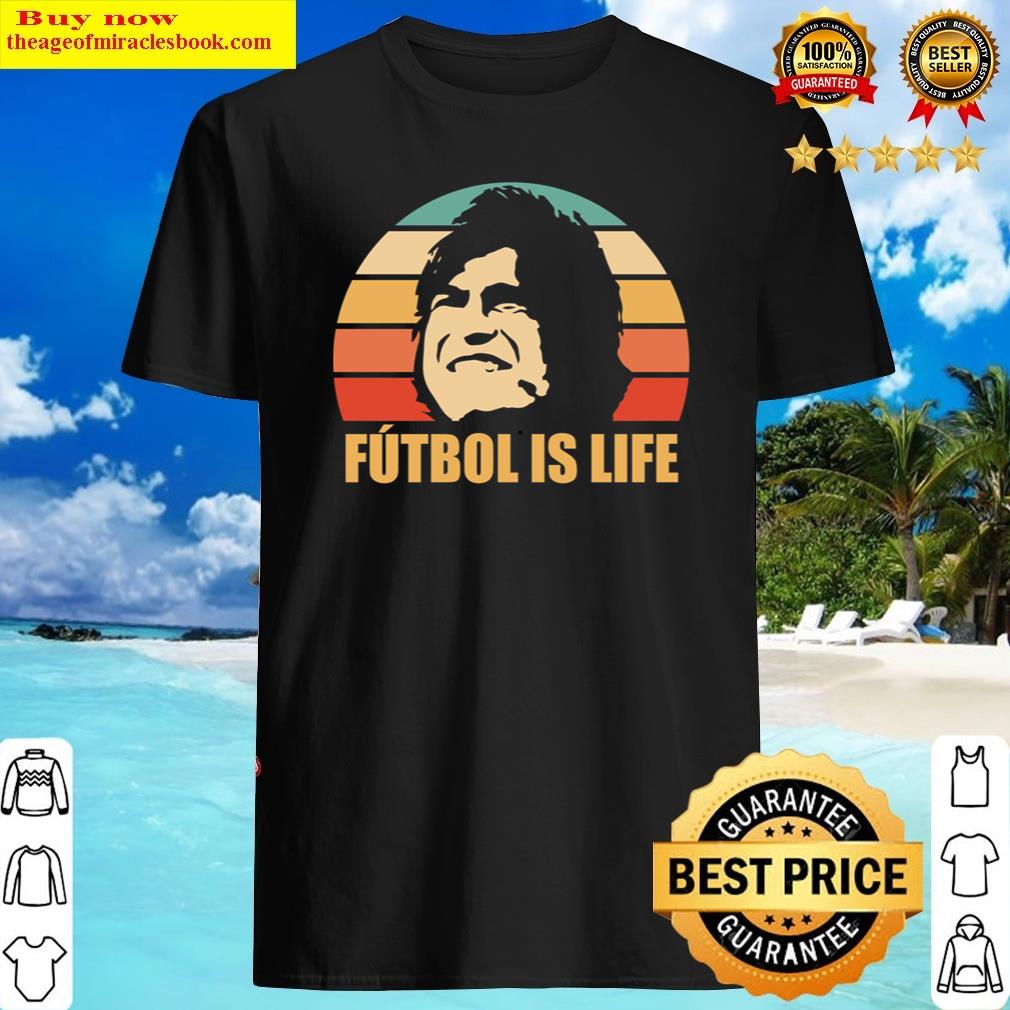 Futbol Is Life Shirt Futbol Is Life Shirt