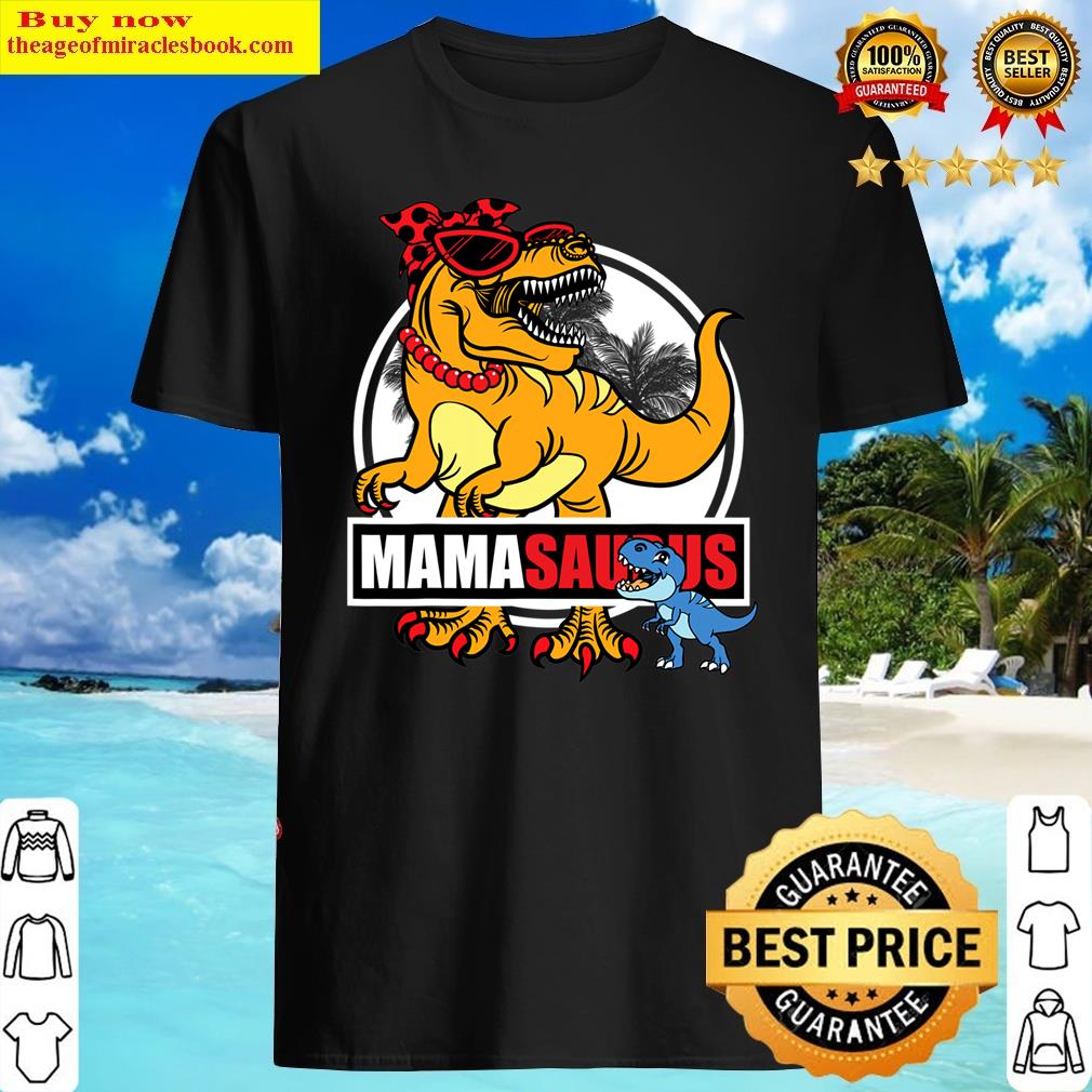 Mamasaurus Rex Mothers Day Shirt