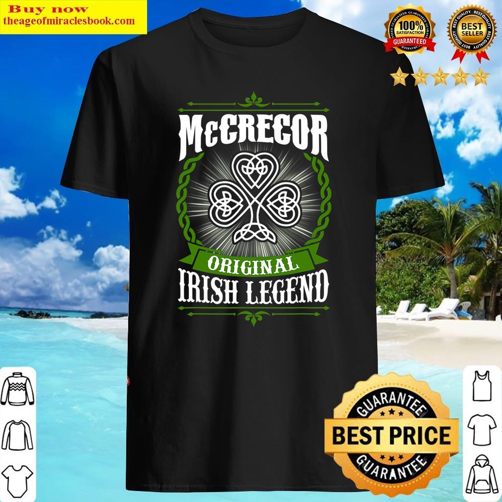 Mcgregor Name St. Patrick’s Day Irish Legend Shamrock Shirt