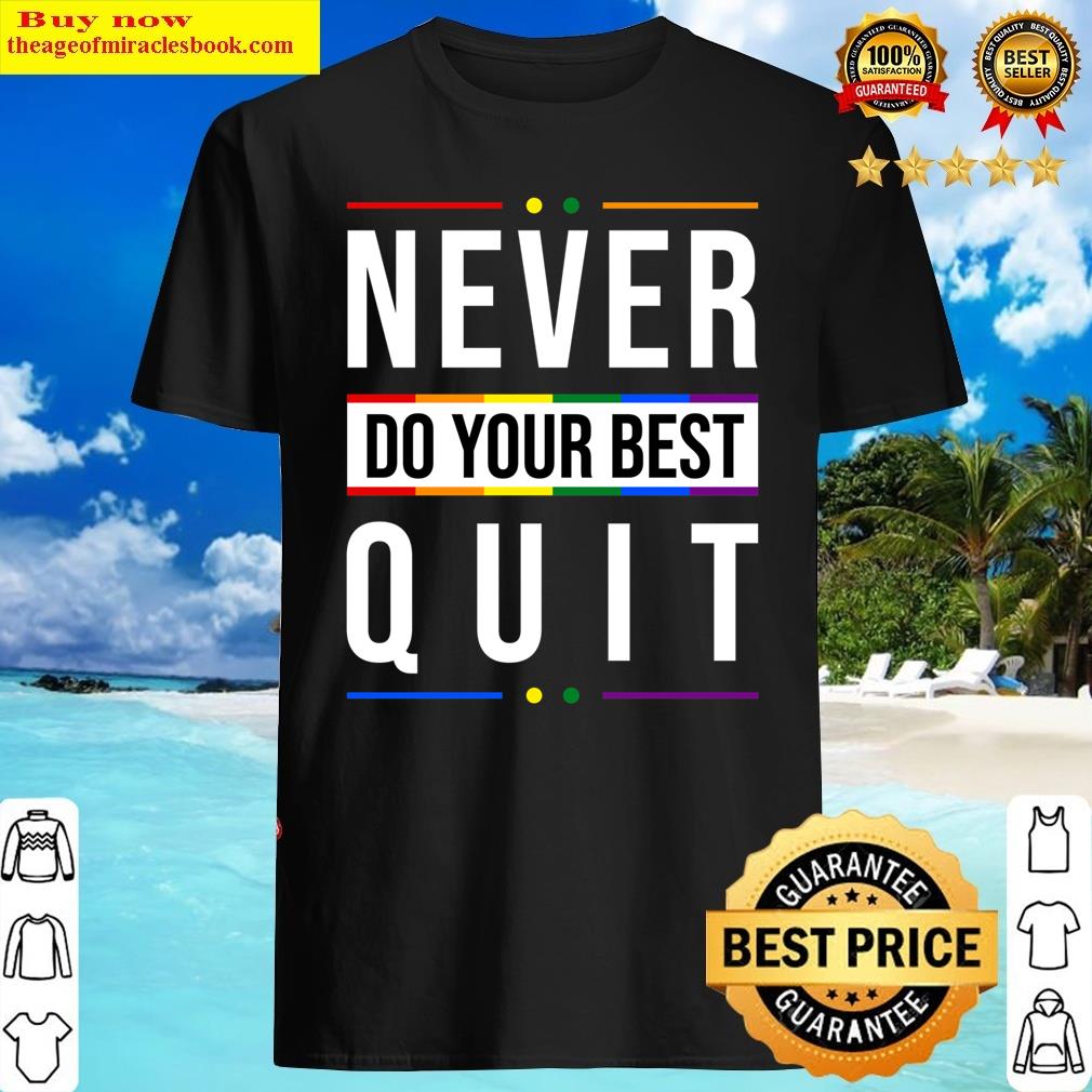 Never Quit Do Your Best Essential Shirt